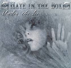 Hate In The Box : Under the Ice
